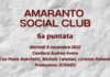VIDEO / Amaranto Social Club / 6a puntata / 8 novembre 2022