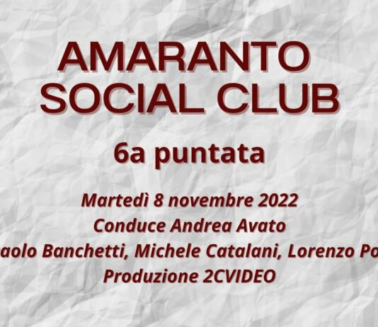 VIDEO / Amaranto Social Club / 6a puntata / 8 novembre 2022