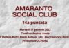 VIDEO / Amaranto Social Club / 14a puntata / 17 gennaio 2023