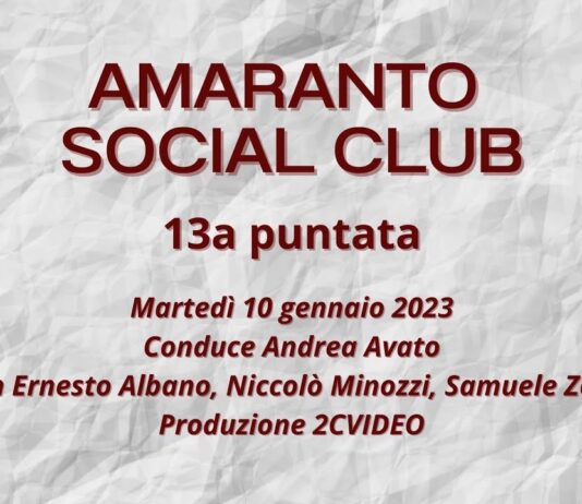 VIDEO / Amaranto Social Club / 13a puntata / 10 gennaio 2023