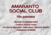 VIDEO / Amaranto Social Club / 19a puntata / 21 febbraio 2023