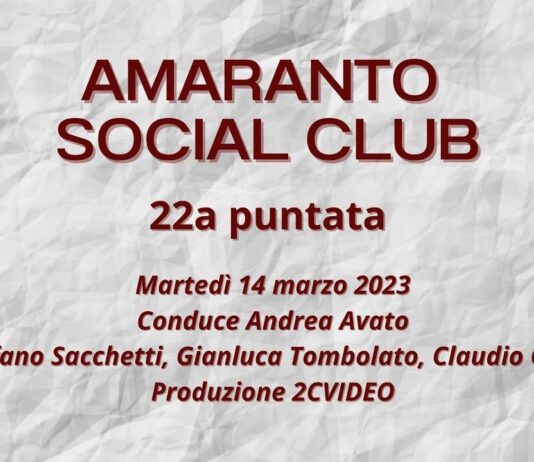 VIDEO / Amaranto Social Club / 22a puntata / 14 marzo 2023