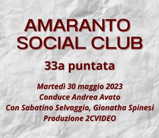 VIDEO / Amaranto Social Club / puntata 33 / 30 maggio 2023