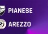 VIDEO / Pianese-Arezzo 2-4, la sintesi e gli highlights della partita